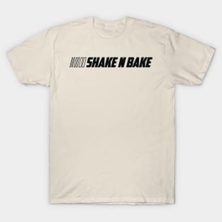 Black Tint Shake and Bake T-Shirt